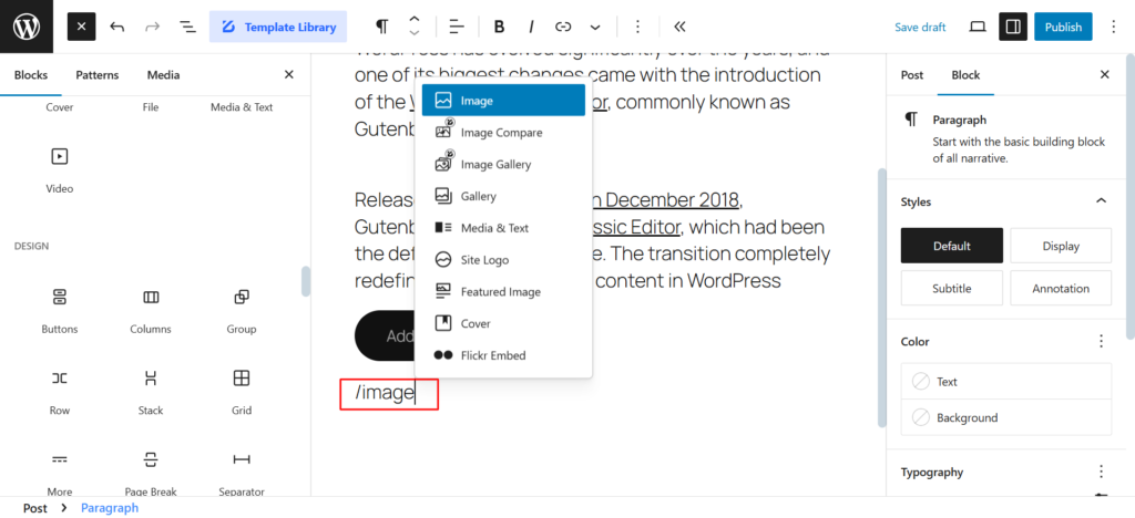 Instead of clicking the “+” button, type “/” followed by a block name (e.g., /image) to insert blocks instantly.